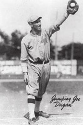 JUMPIN JOE Dugan was one of the 1927 Yankees, which was thought to be the best team ever assembled.