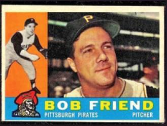BOB FRIEND is featured on this baseball card, which circulated approximately 1957. Friend passed away om February.